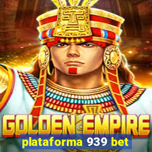 plataforma 939 bet